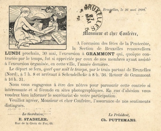 Item no. P126b (postcard)
Type: postcard (back of)
Country: Belgium
Date of use: 27 May 1898
Postcard used by ASSOCIATION BELGE DE PHOTOGRAPHIE (Section in Brussels) for correspondence with the members.
The text is an invitation for an excursion.
Item_no._p126b__postcard_.jpg