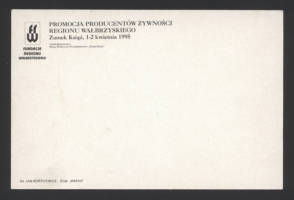 Item no. AP63a (ad postcard)
Type: cover
Country: Poland
Date of use: 1995
Postcard (unused, front of) advertising the PROMOTION OF FOOD PRODUCERS of the Walbrzych region. The event took place at the Ksiaz Castle (near Walbrzych, Poland) in two first days of April 1995. The advertising photograph was taken by Jan Bortkiewicz.
Item no. AP63a (ad postcard).jpg