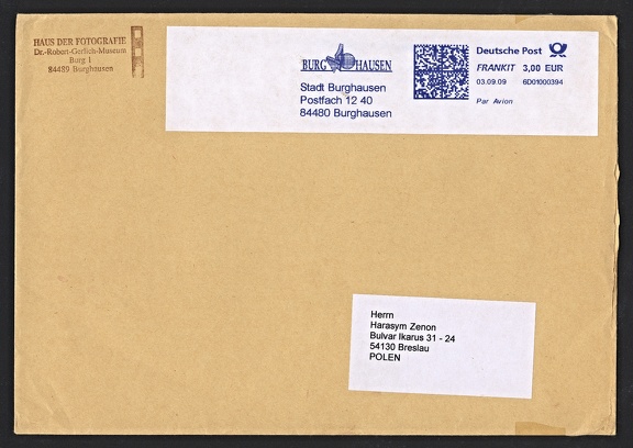 Item no. P1615 (cover)
Type: cover
Country: Germany
Date of use: 3 September 2009
Business stationery (cover) used by the Museum of Photography (Haus der Fotografie) in Burghausen (Germany). The museum was founded in 1983 by Dr. ROBERT GERLICH and is located in former tax office building. Its collection is divided into four main groups: (I). Old photographic equipment and pictures; (II). Historical views of Burghausen; (III). Gallery of contemporary photography; and (IV). Special exhibitions.
Item no. P1615 (cover).jpg