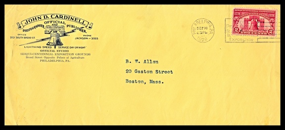 Item no. P2340a (cover)
Type: cover
Country: USA
Date of use: 28 September 1926
Business stationery (cover) used by the studio JOHN D. CARDINELL in Philadelphia (Pennsylvania, USA), official photographer of the Sesqui-centennial Exposition (1776 – 1926) and publisher. The Exposition was a World’s Fair in Philadelphia to celebrate the 150th anniversary of signing The United States Declaration of Independence, and the 50th anniversary of the 1076 Centennial Exposition. J. Cardinell photographed the Exposition’s events and published them in form of postcards and picture books.
Item no. P2340a (cover).jpg