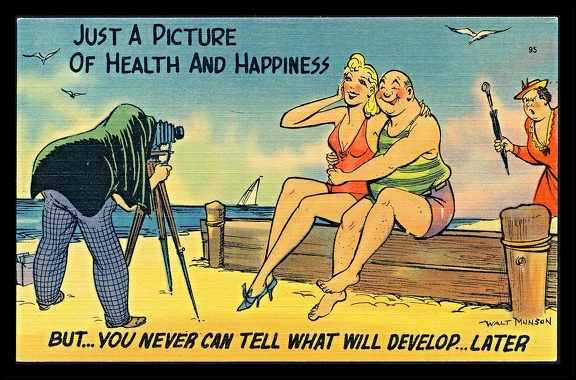 Item no. FP141 (funny postcard)
Country: France
Date of use:
The caption reads: “Just a Picture of Health and Happiness. But… you never can tell what will develop… later.”
Item no. FP141 (funny postcard).jpg