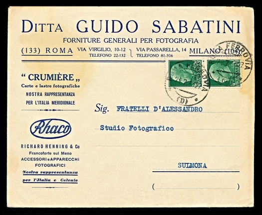 Item no. P3761 (cover)
Type: cover
Country: Italy
Date of use: 28 July 1931
Business stationery (cover) used by the company Ditta GUIDO SABATINI in Rome (Roma, Italy), supplier of photographic equipment and materials. The company also had another branch in Milan (Milano). It represented in Italy materials of the French company CRUMIÈRE of Paris – manufacturer of photographic papers, films, plates and chemicals; and products of German factory RHACO - Richard Henning & Co. of Frankfurt/Main, manufacturer of cameras and photographic accessories.
Item no. P3761 (cover).jpg