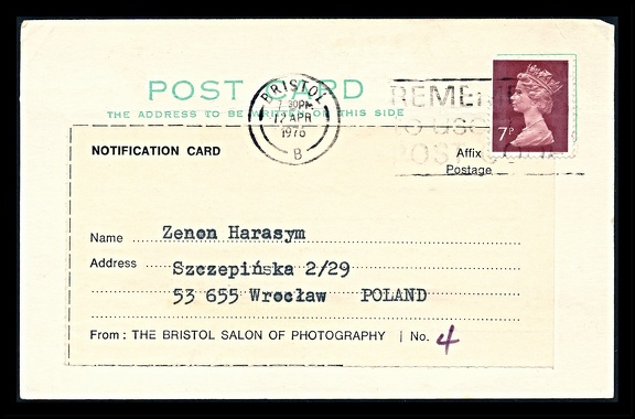 Item no. P3859a (postcard)
Type: cover
Country: Great Britain
Date of use: 12 April 1976
Postcard (front of) serving as a “Notification card”, sent from the BRISTOL SALON OF PHOTOGRAPHY to Zenon Harasym, Polish amateur photographer who had sent his works to photographic contest there.
Item no. P3859a (postcard).jpg