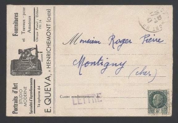 Item no. P403 (postcard)
Type: postcard
Country: France
Date of use: 17 September 1943
Business stationery (postcard) used by the photographic studio, lab and shop E. QUEVA in Henrichemont (Cher, France).
Item_no._p403__postcard_.jpg