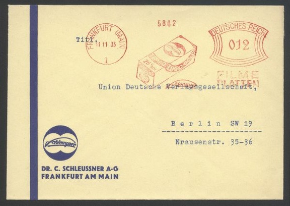Item no. M195 (meter)
Type: frankmark
Country: Germany (Third Reich)
Date of use: 11 November 1933
Meter on business stationery (cover) used by the company DR C. SCHLEUSSNER A.G. in Frankfurt/Main (Germany), advertising films and plates. The company, founded in 1860 by Dr Carl Schleussner was the first photochemical factory in the world, known also as ADOX Photowerke.
Item_no._m195__meter_.jpg
