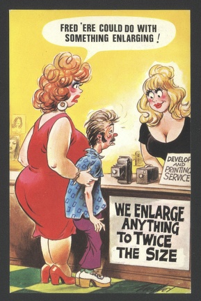 Item no. FP62 (funny postcard)
The caption reads: Fred 'ere could do with something enlarging ! . Item no. FP62 (funny postcard).jpg
