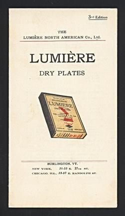 Item no. OT4 (booklet)
Type: catalog
Country: USA
Date: 1910
Cover of a booklet listing the photographic materials (dry plates) manufactured by the company THE LUMIERE NORTH AMERICAN Co. Ltd., in Burlington (Vermont, USA)
Item no. OT4 (catalog).jpg