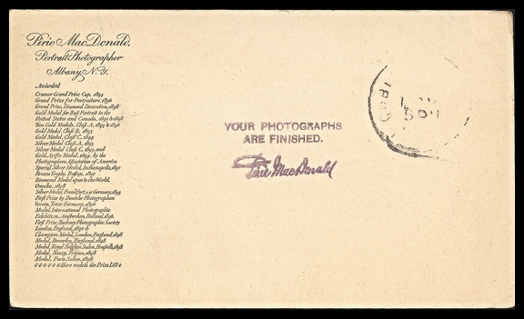 Item no. P1718b (postcard)
Type: cover
Country: USA
Date of use: 16 November 1899
Business stationery (postcard, front of) used by the studio PIRIE MACDONALD Portrait Photographer in Albany (New York, USA). Ian Pirie MacDonald (1867 – 1942) was born in Chicago. In 1883 he moved to Hudson N.Y. to work as an apprentice in Forshew photographic studio. In 1899 he opened his own business in Albany. Known as Photographer of Men he made over 70 000 portraits that included also prominent and famous people – actors, writers, politicians. His works brought him iinternational recognition and numerous awards from photographic organizations in the States, Germany, Great Britain or the Netherlands (some are specified at the back of the postcard).
Item no. P1718b (postcard).jpg