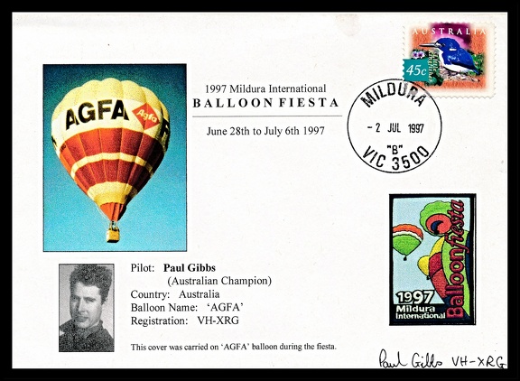 Item no. P3166 (cover)
Type: cover
Country: Australia
Date of use: 2 July 1997
Commemorative cover issued during 1997 International Mildura BALLOON FIESTA in Mildura (Australia). The cover was carried on AGFA balloon (piloted by Paul Gibbs) during the fiesta. The fiesta is held every 2 or 3 years (depending on the weather).
Item no. P3166 (cover).jpg